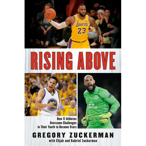 Rising Above: How 11 Athletes Overcame Challenges in Their Youth to Become Stars - Hardcover