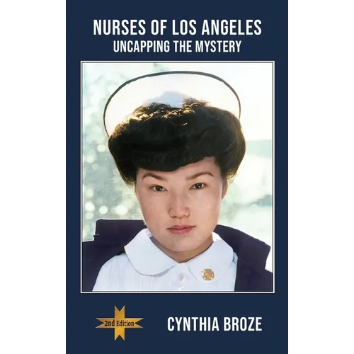Nurses of Los Angeles: Uncapping the Mystery - Hardcover