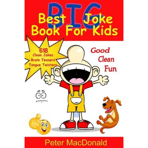 Best BIG Joke Book For Kids: Hundreds Of Good Clean Jokes, Brain Teasers and Tongue Twisters For Kids - Paperback