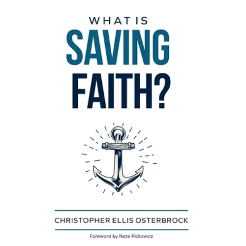 What Is Saving Faith? - Paperback