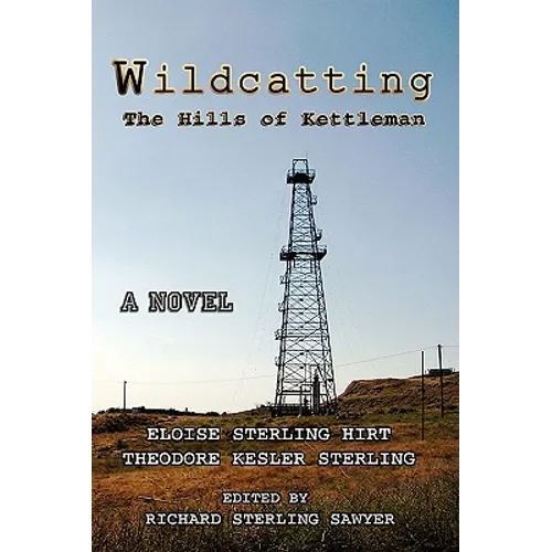 Wildcatting: The Hills of Kettleman - Paperback