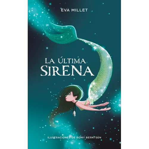 La Última Sirena. Premio Boolino 2018 / The Last Mermaid. Boolino 2018 Award - Hardcover