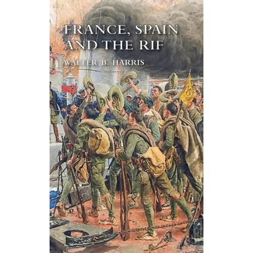 France, Spain and the Rif - Hardcover