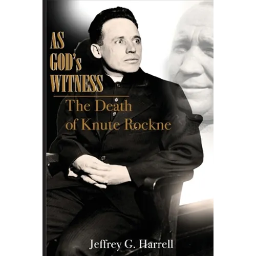 As God's Witness: The Death of Knute Rockne - Paperback