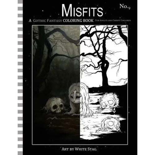 Misfits a Gothic Fantasy Coloring Book for Adults and Creepy Children: Vampires, gloom, doom, skeletons, ghosts and other spooky things. - Paperback
