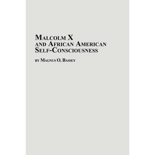 Malcolm X and African American Self-Consciousness - Paperback