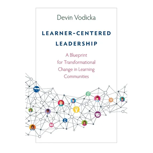 Learner-Centered Leadership: A Blueprint for Transformational Change in Learning Communities - Paperback