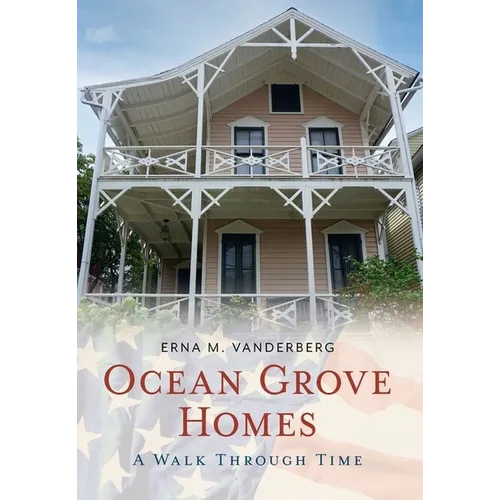 Ocean Grove Homes a Walk Through Time - Paperback