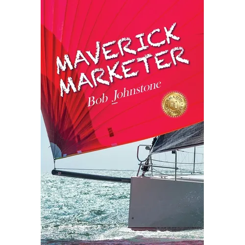 Maverick Marketer: Time to Get Creative - Paperback