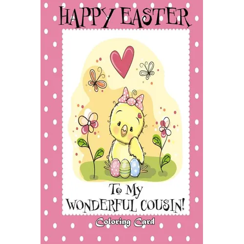 Happy Easter To My Wonderful Cousin! (Coloring Card): (Personalized Card) Easter Messages, Greetings, & Poems for Children - Paperback