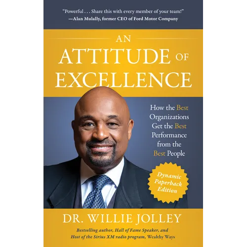 An Attitude of Excellence: How the Best Organizations Get the Best Performance from the Best People - Paperback