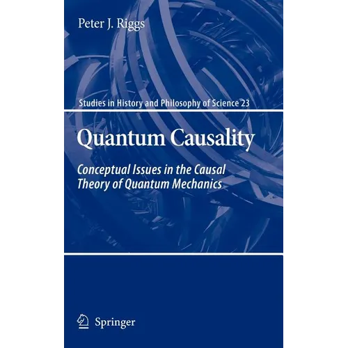 Quantum Causality: Conceptual Issues in the Causal Theory of Quantum Mechanics - Hardcover