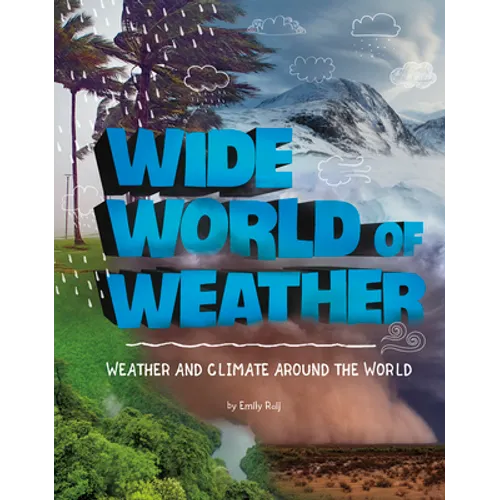 Wide World of Weather: Weather and Climate Around the World - Paperback