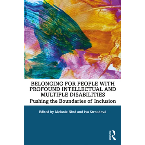 Belonging for People with Profound Intellectual and Multiple Disabilities: Pushing the Boundaries of Inclusion - Paperback
