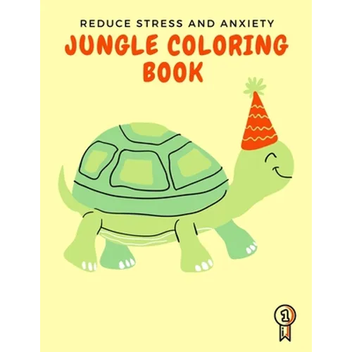 Jungle Coloring Book: Reduce Stress and Anxiety - An adult coloring book for animal lovers "+80 Animal designs and Inspirational Advice from animals" - Paperback