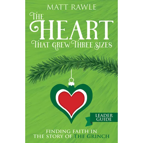 The Heart That Grew Three Sizes Leader Guide: Finding Faith in the Story of the Grinch - Paperback