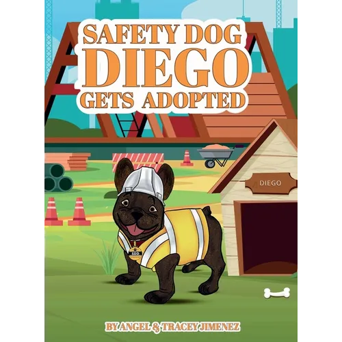 Safety Dog Diego Gets Adopted - Hardcover