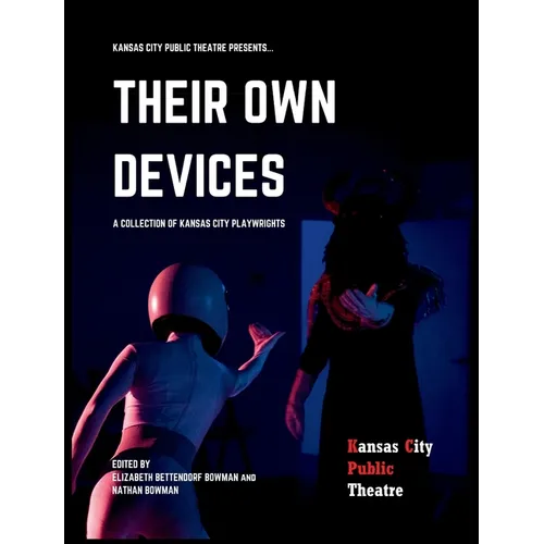 Their Own Devices: A Collection of Kansas City Playwrights - Paperback