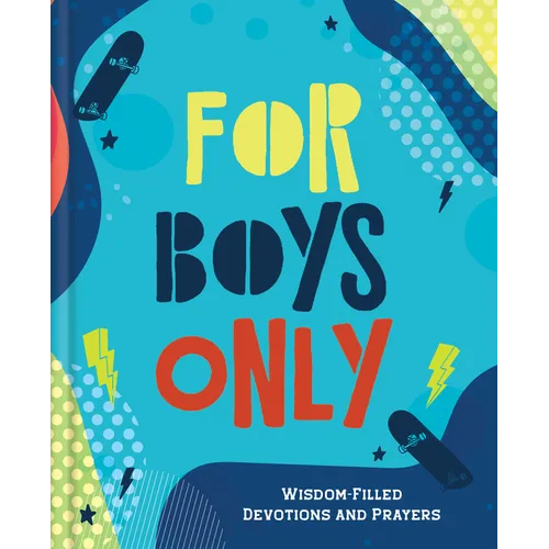 For Boys Only: Wisdom-Filled Devotions and Prayers - Hardcover
