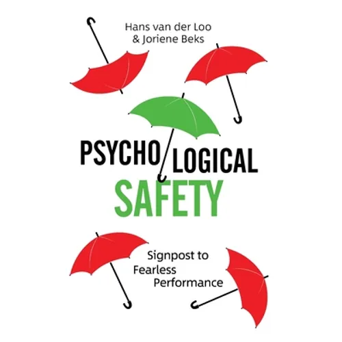 Psychological Safety: Signpost to Fearless Performance - Paperback