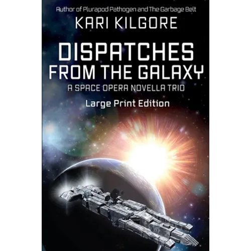 Dispatches from the Galaxy: A Space Opera Novella Trio - Paperback