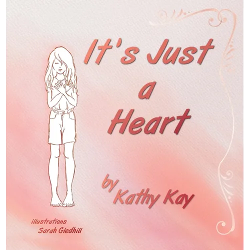 It's Just a Heart - Hardcover