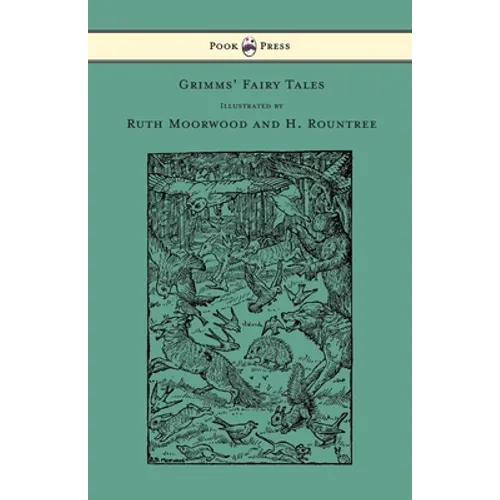 Grimms' Fairy Tales - Illustrated by Ruth Moorwood and H. Rountree - Paperback