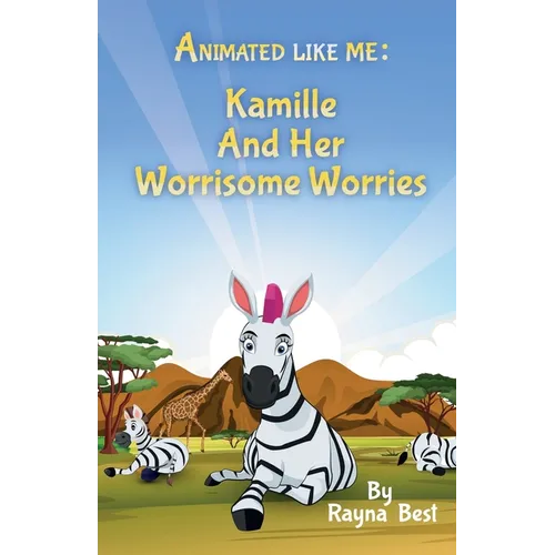 Animated Like Me: Kamille and Her Worrisome Worries - Paperback