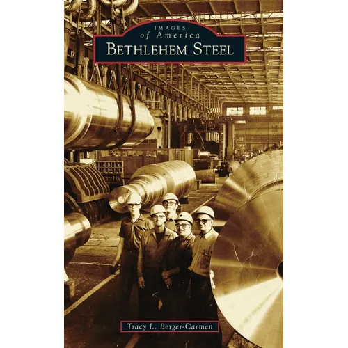Bethlehem Steel - Hardcover