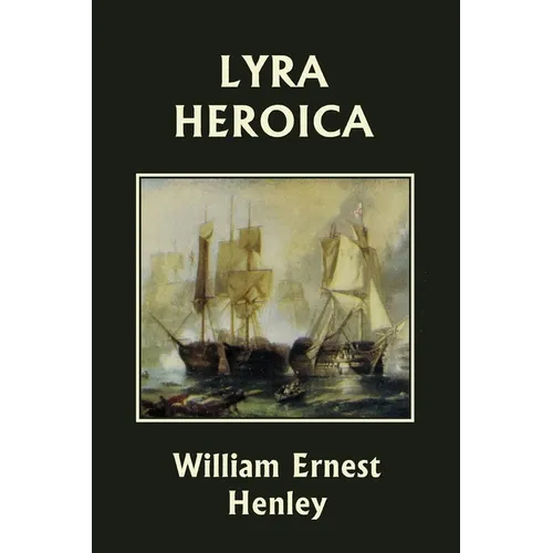 Lyra Heroica (Yesterday's Classics) - Paperback