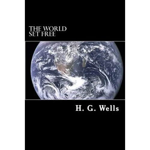 The World Set Free - Paperback