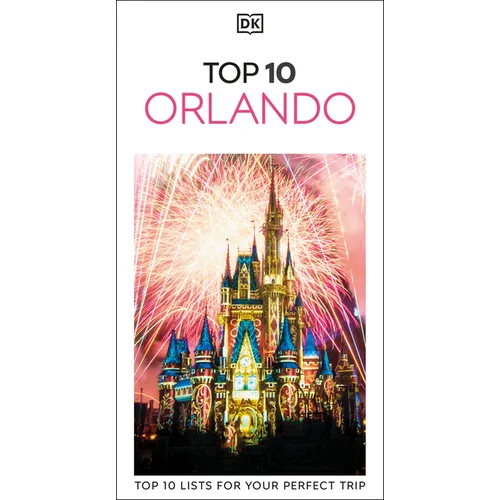 DK Top 10 Orlando: Top 10 Lists for Your Perfect Trip, Plus an All-Weather Folded Map - Paperback