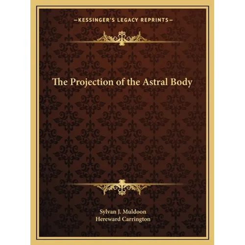 The Projection of the Astral Body - Paperback