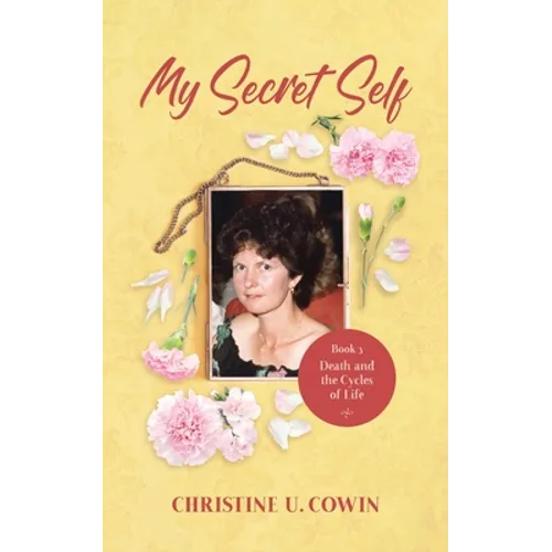 My Secret Self - Book 3: Death and the Cycles of Life - Paperback