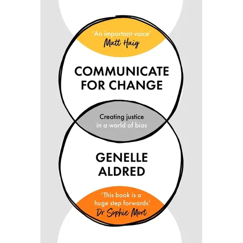 Communicate for Change: Creating Justice in a World of Bias - Paperback