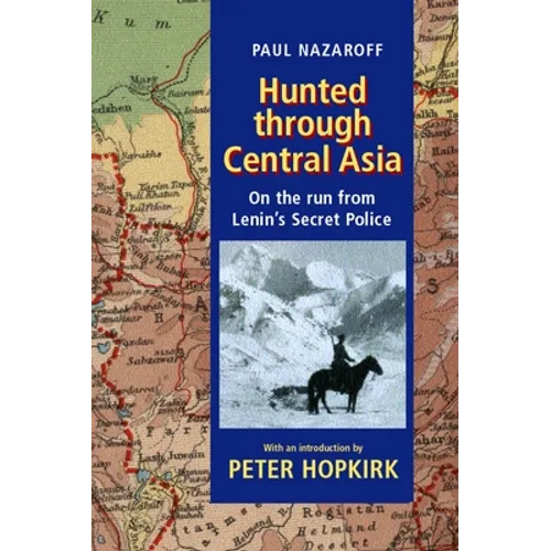 Hunted Through Central Asia: On the Run from Lenin's Secret Police - Paperback