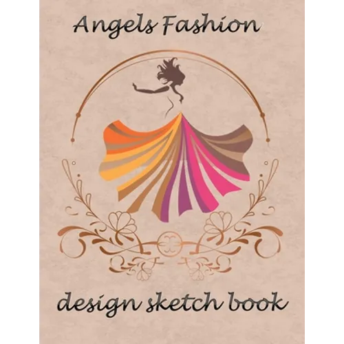 angels fashion design sketch book: Sketchbook Figure Templates for Fashion Designers and Model Draft Sketchpad (8.5x11) inches gift for women and girl - Paperback