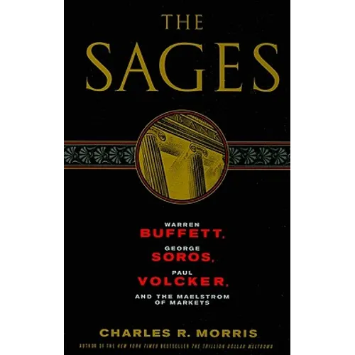 The Sages: Warren Buffett, George Soros, Paul Volcker, and the Maelstrom of Markets - Paperback