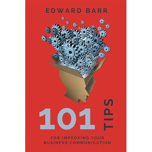 101 Tips for Improving Your Business Communication - Paperback