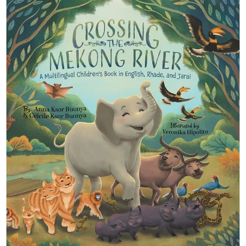 Crossing the Mekong River: A Multilingual Children's Book in English, Rhade, and Jarai - Hardcover
