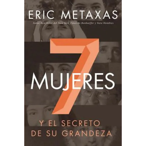 A Siete mujeres: Y el secreto de su grandeza - Paperback