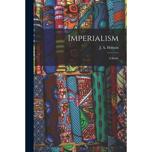 Imperialism: A Study - Paperback