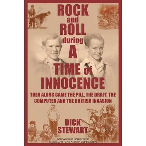 Rock & Roll During a Time of Innocence: Then Along Came the Pill, the Draft, the Computer and the British Invasion - Paperback