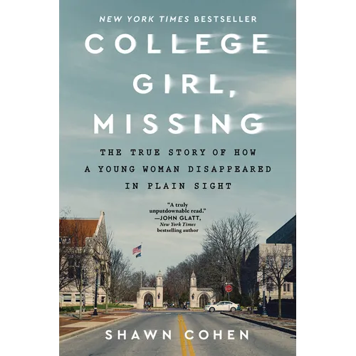 College Girl, Missing: The True Story of How a Young Woman Disappeared in Plain Sight - Paperback