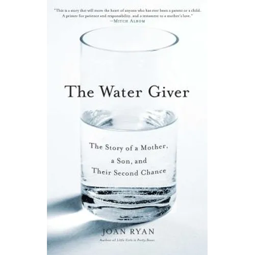 The Water Giver: The Story of a Mother, a Son, and Their Second Chance - Paperback