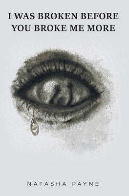 I Was Broken Before You Broke Me More - Hardcover