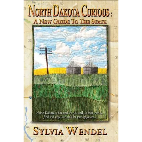 North Dakota Curious: A New Guide to the State - Paperback