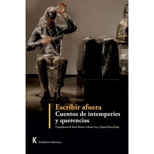 Escribir afuera. Cuentos de intemperies y querencias. - Paperback