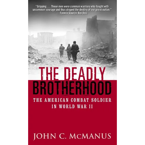 The Deadly Brotherhood: The American Combat Soldier in World War II - Mass Market Paperbound