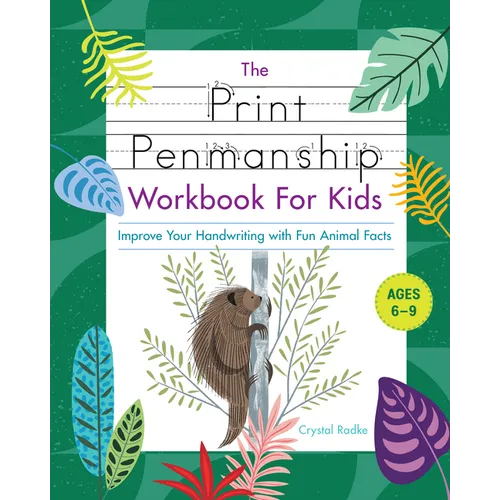 The Print Penmanship Workbook for Kids: Improve Your Handwriting with Fun Animal Facts - Paperback